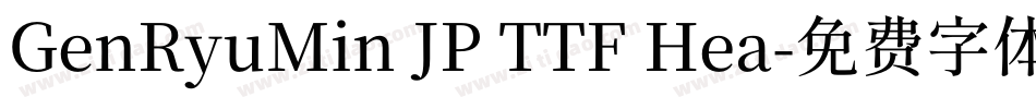 GenRyuMin JP TTF Hea字体转换